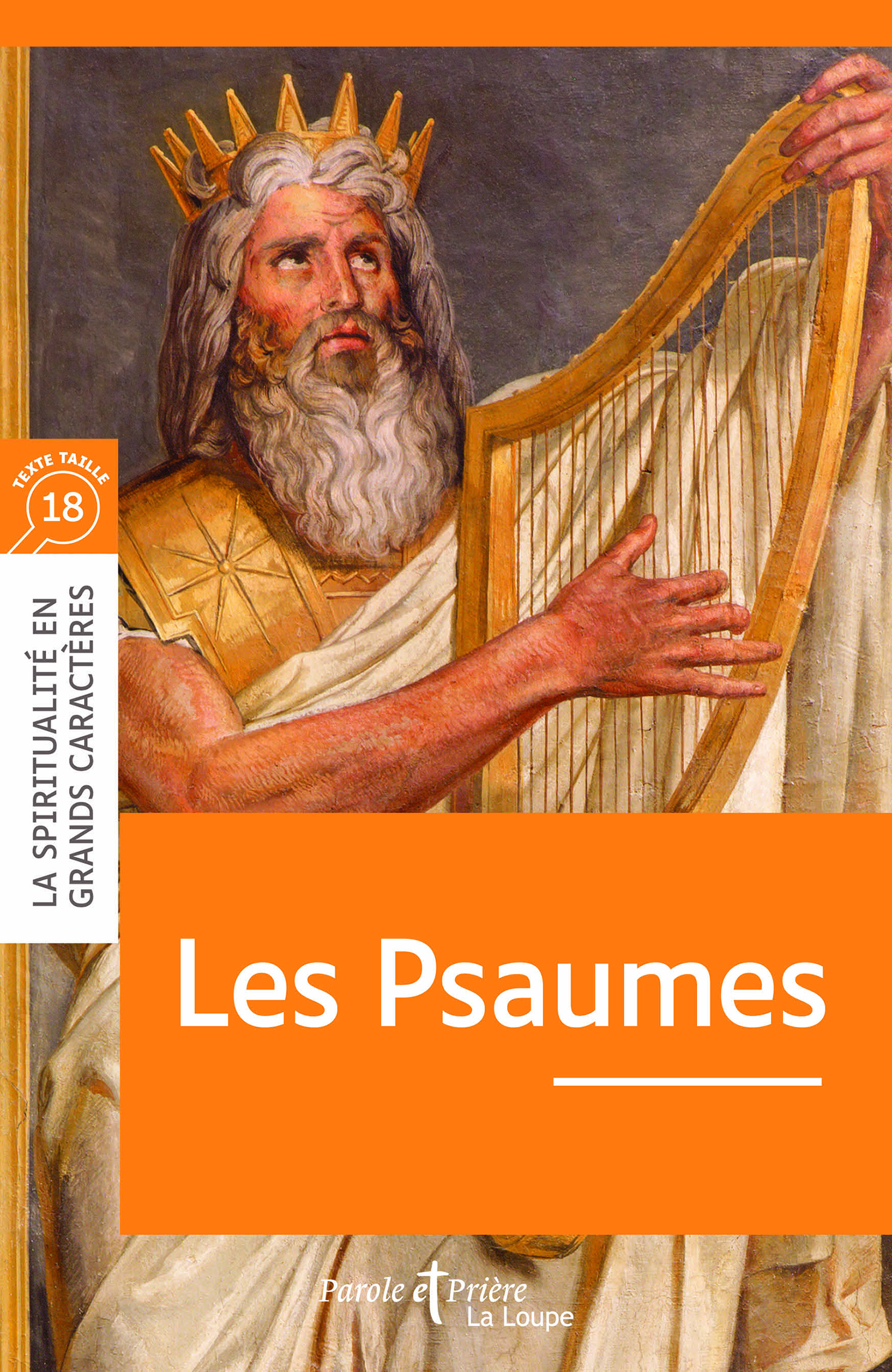 Couverture du livre Les Psaumes en grands caractères, texte taille 18, collection La Spiritualité en grands caractères, éditée par Artège – Parole et Prière.