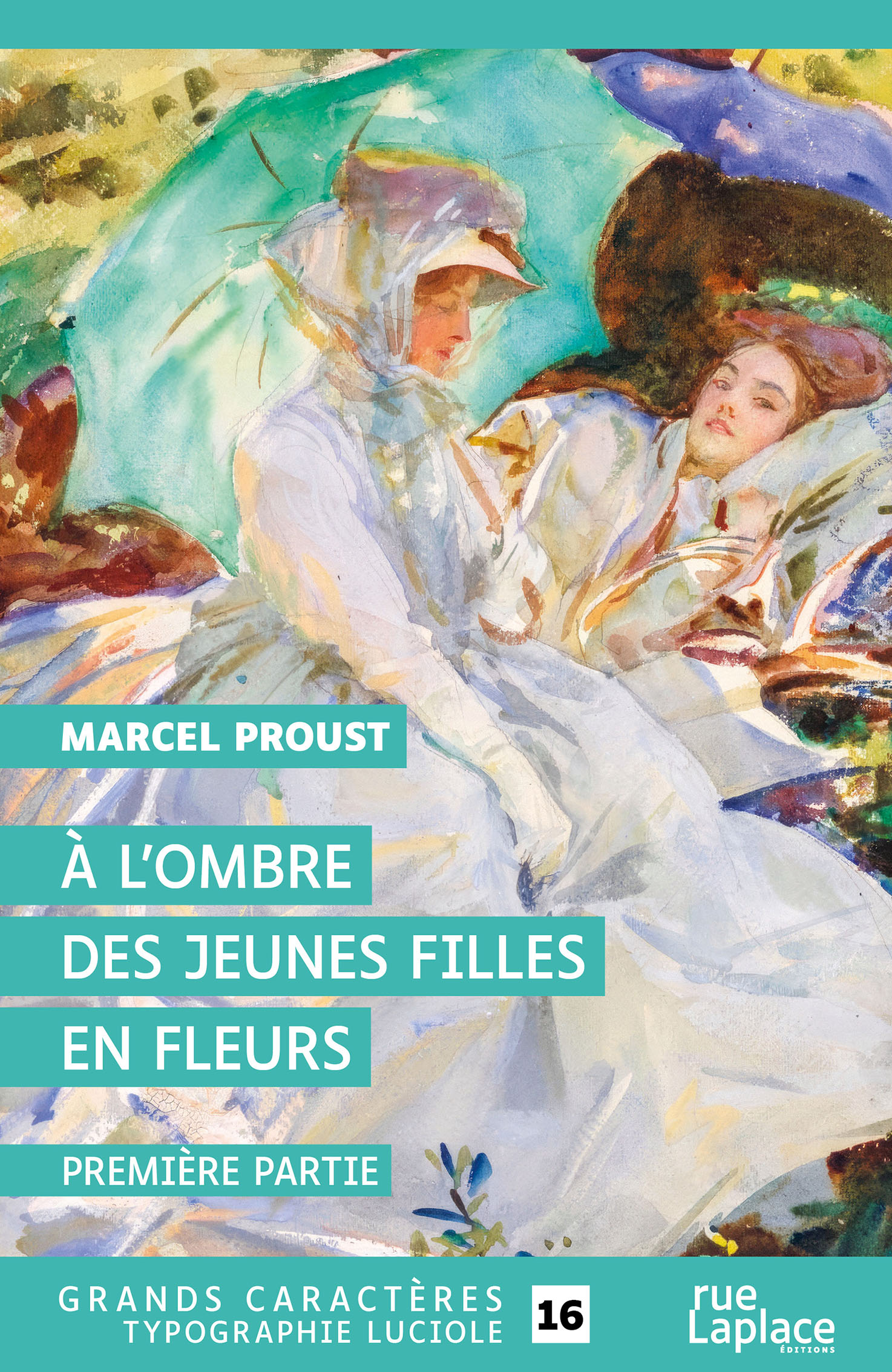 Couverture du livre À l’ombre des jeunes filles en fleurs – Première partie de Marcel Proust en grands caractères (typographie Luciole, taille 16), éditions rueLaplace.