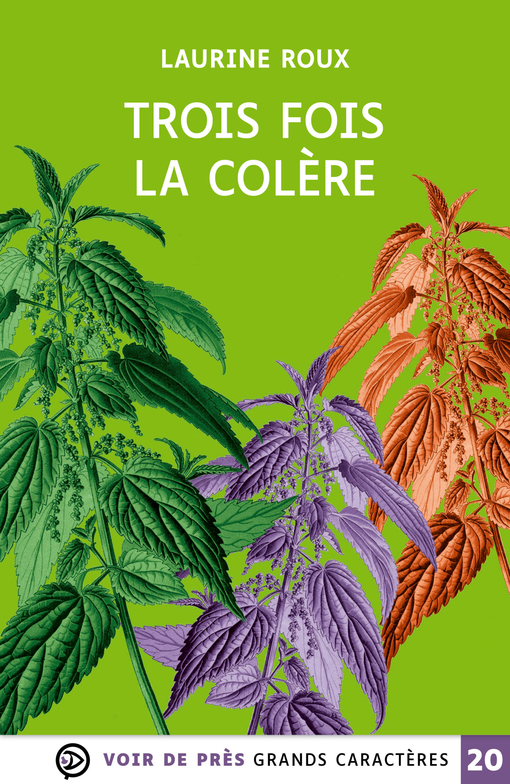 Illustration de plantes aux feuilles colorées vertes violettes et orangées avec le titre Trois fois la colère de Laurine Roux sur un livre en grands caractères