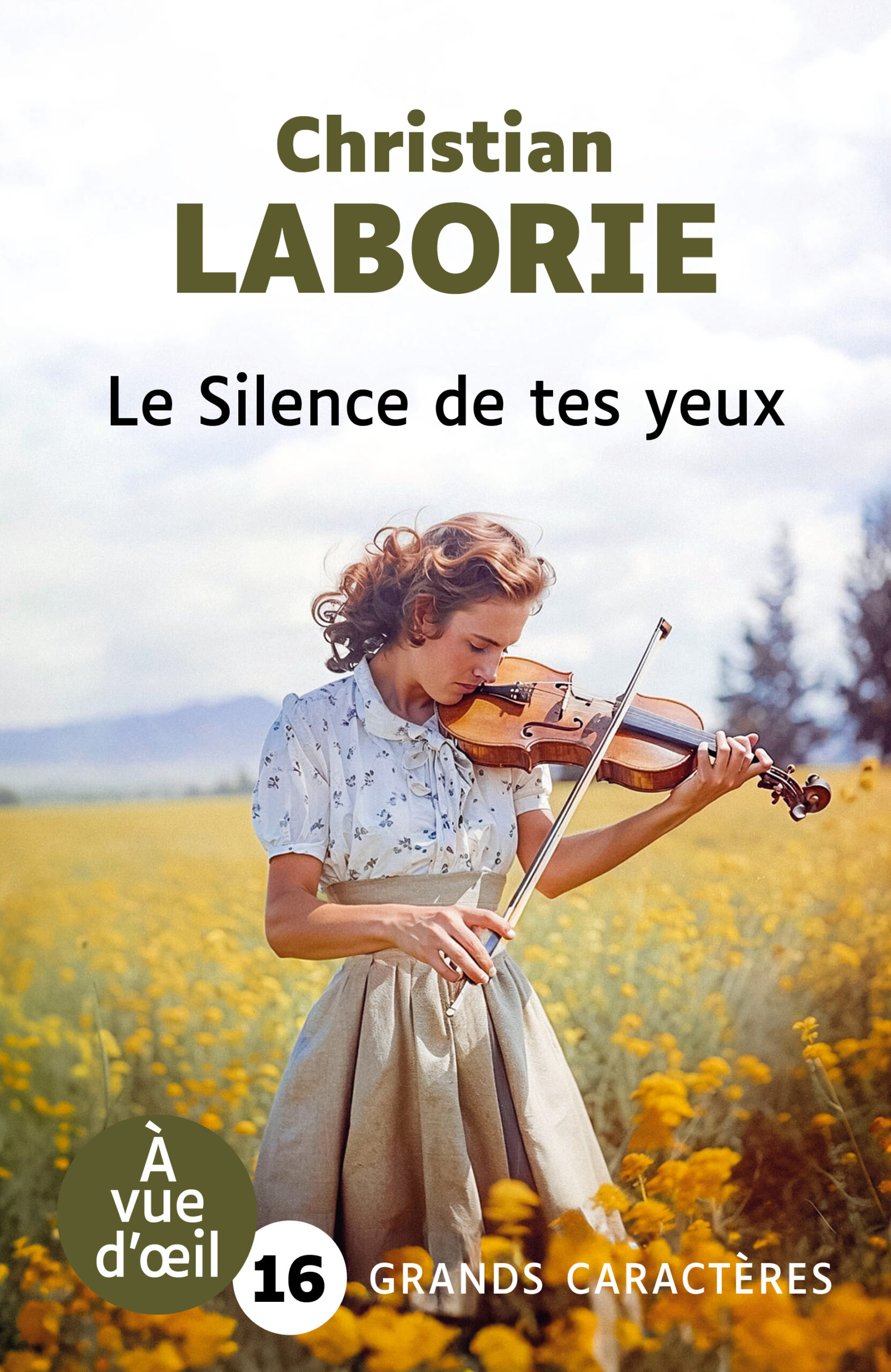 Une jeune femme jouant du violon dans un champ de fleurs jaunes, illustrant le livre en grands caractères Le Silence de tes yeux de Christian Laborie