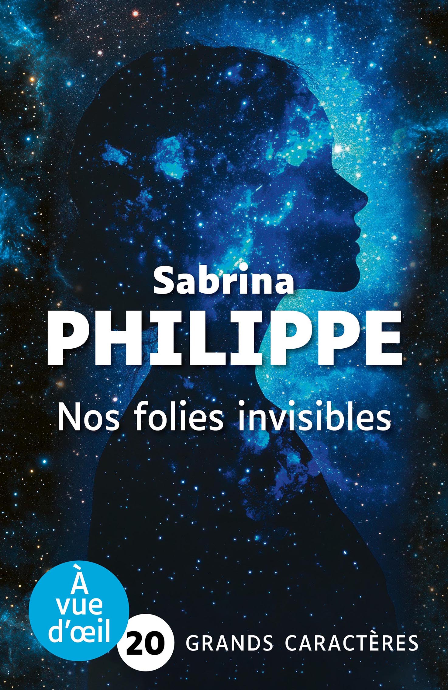 Couverture du livre Nos folies invisibles de Sabrina Philippe en grands caractères, avec un profil féminin rempli d’un ciel étoilé.