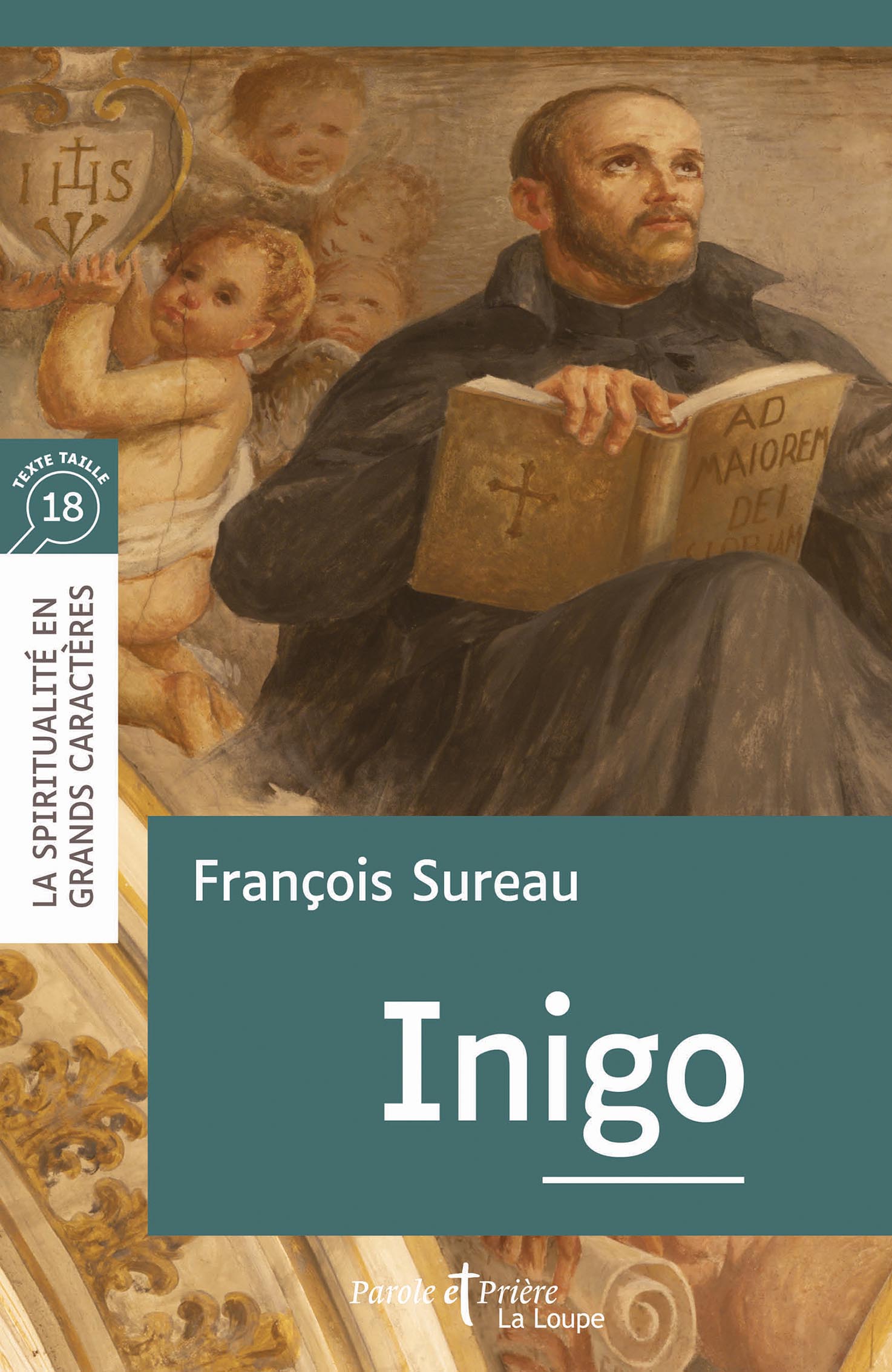 Couverture du livre en grands caractères Inigo de François Sureau, représentant saint Ignace de Loyola tenant un livre ouvert, entouré de figures d’anges dans une peinture religieuse ancienne.