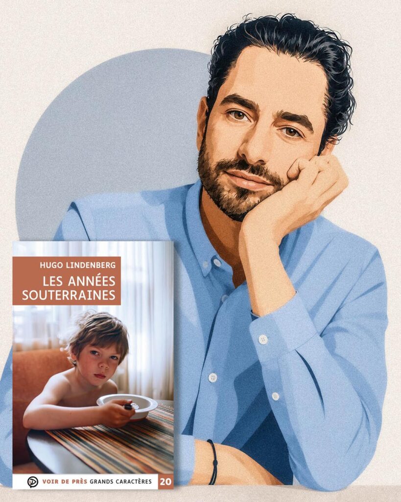 Illustration de l’écrivain Hugo Lindenberg accompagnée de la couverture du livre Les Années souterraines en grands caractères, lauréat du Grand Prix du Roman Michel Reybier 2026.