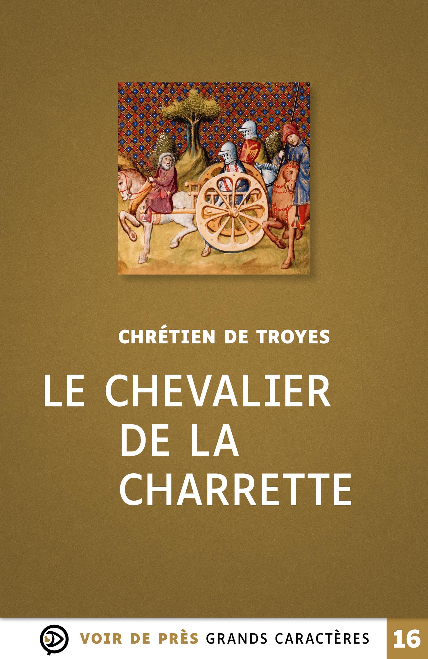 Couverture du livre « Le Chevalier de la charrette » de Chrétien de Troyes, édition en grands caractères.