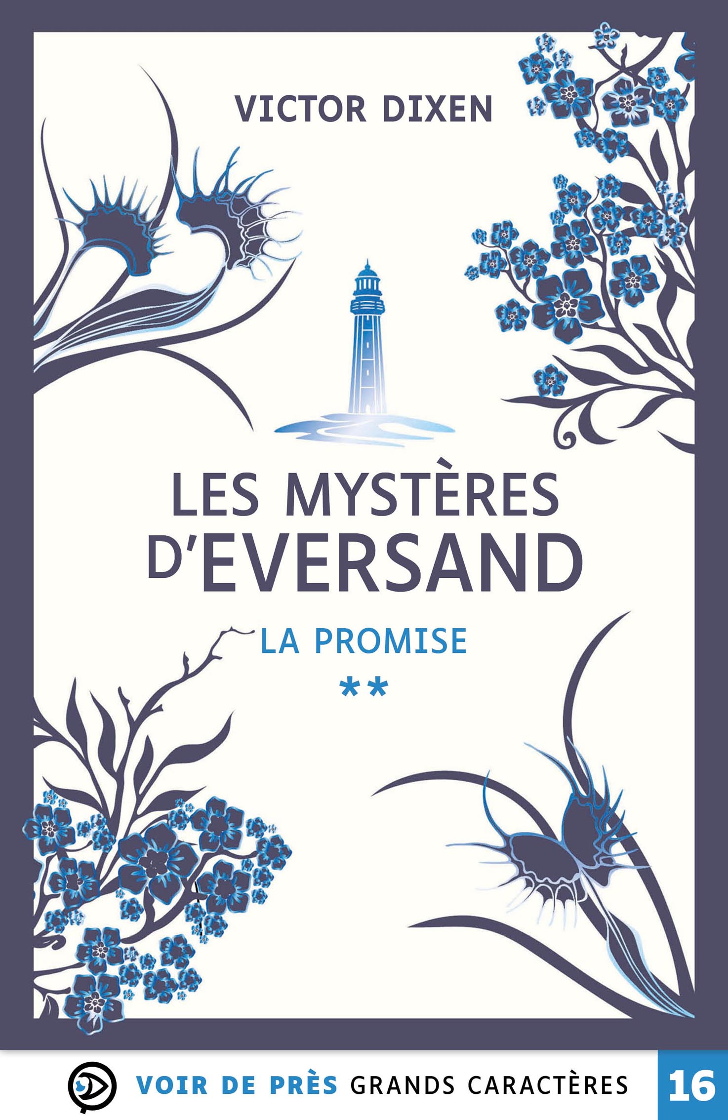 Couverture du livre « Les Mystères d’Eversand – 2 – La Promise » de Victor Dixen, édition en grands caractères.