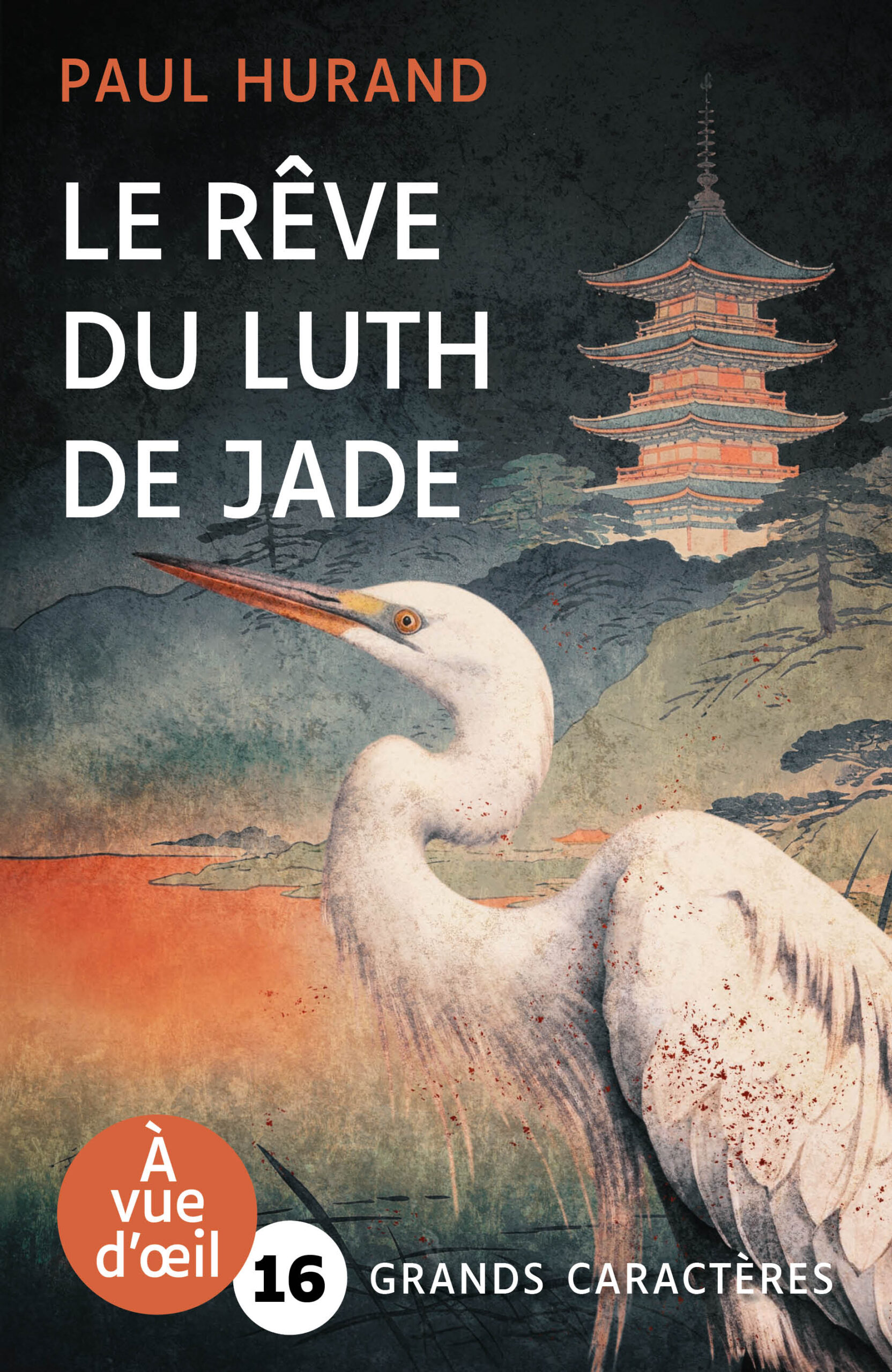 Couverture du livre « Le Rêve du luth de Jade » de Paul Hurand, édition en grands caractères.