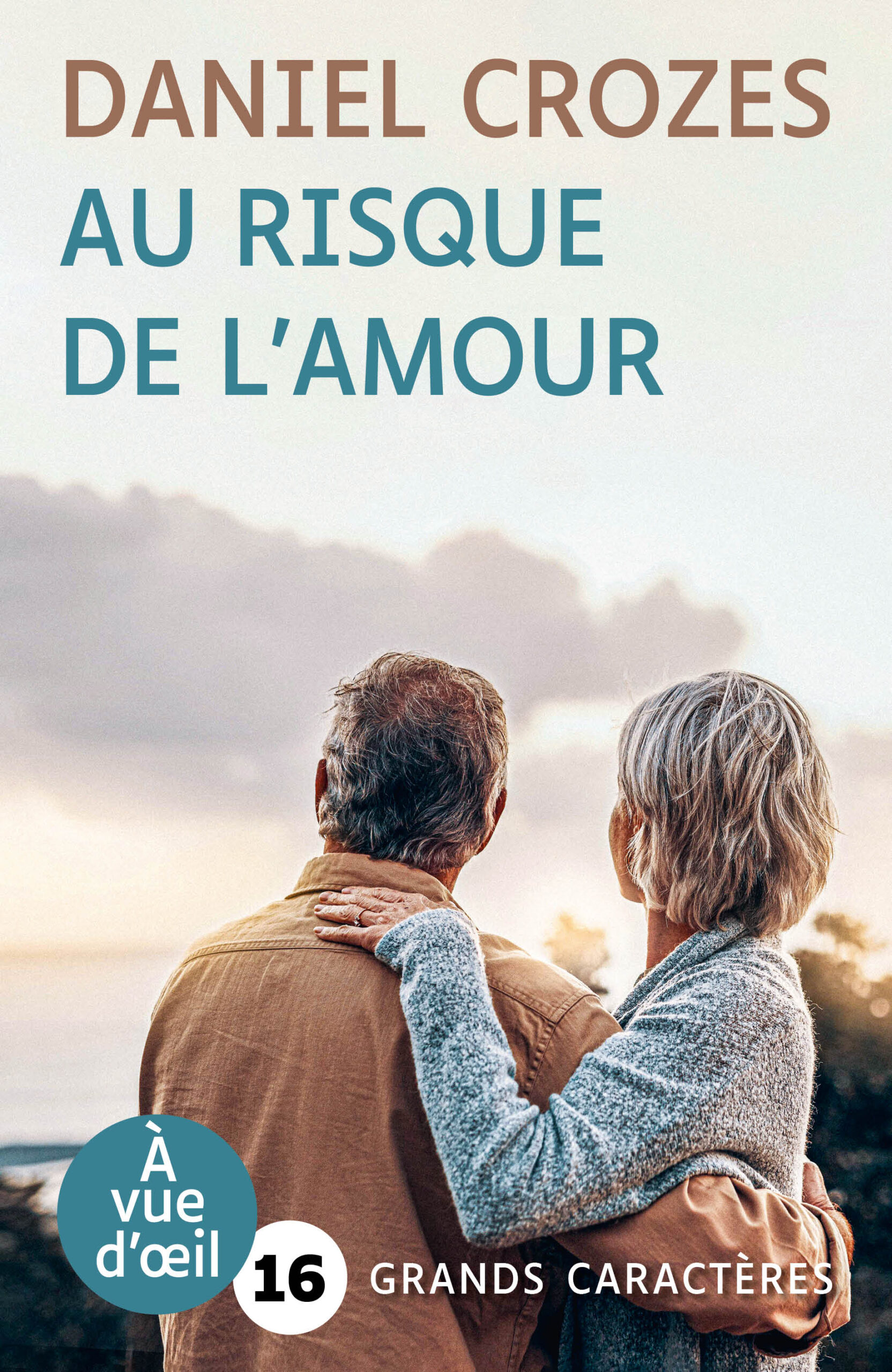Couverture du livre « Au risque de l’amour » de Daniel Crozes, édition en grands caractères.